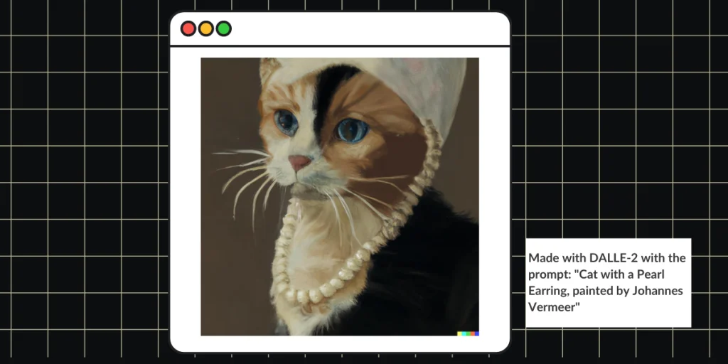Made with DALLE-2 with the prompt: "Cat with a Pearl Earring, painted by Johannes Vermeer"